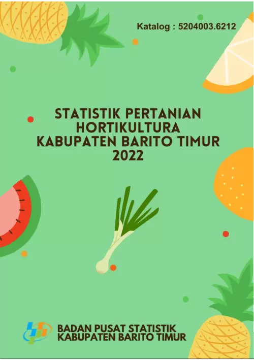Statistik Pertanian Hortikultura Kabupaten Barito Timur 2022