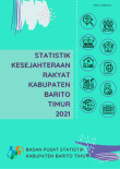 Statistik Kesejahteraan Rakyat Kabupaten Barito Timur 2021
